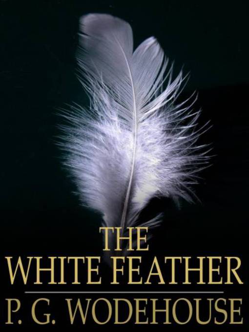 Title details for The White Feather by P. G. Wodehouse - Available